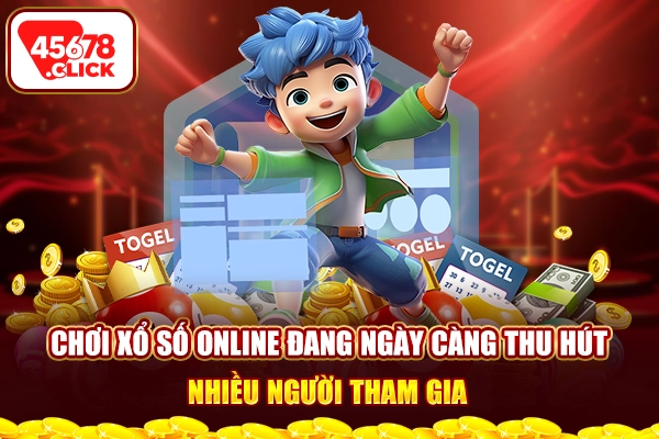 Chơi xổ số online đang ngày càng thu hút nhiều người tham gia