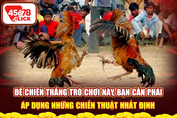 Để chiến thắng trò chơi này, bạn cần phải áp dụng những chiến thuật nhất định