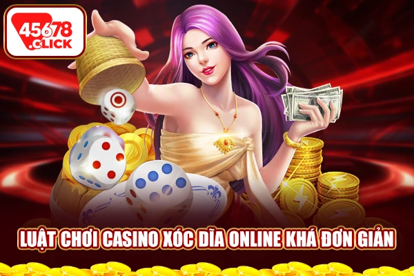 Luật chơi casino xóc dĩa online khá đơn giản