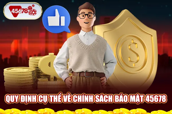 Quy định cụ thể về chính sách bảo mật 45678