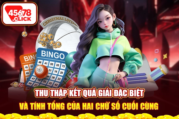 Thu thập kết quả giải đặc biệt và tính tổng của hai chữ số cuối cùng