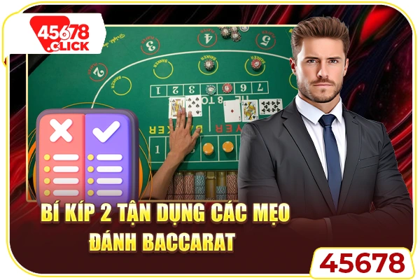 Bí kíp 2 tận dụng các mẹo đánh baccarat