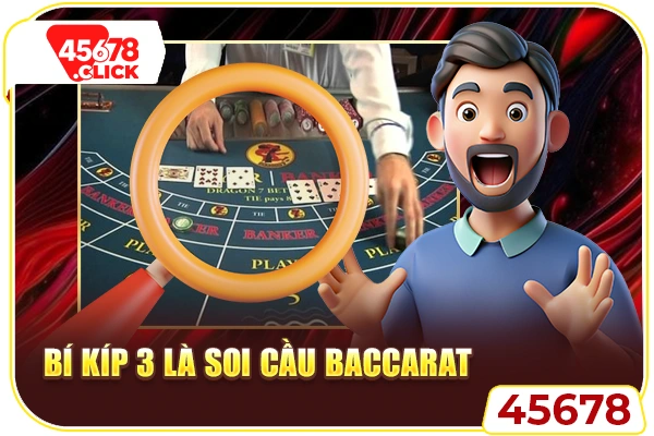 Bí kíp 3 là soi cầu baccarat