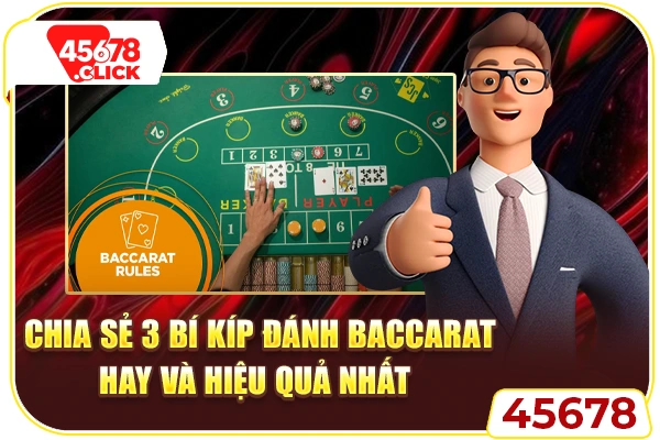 Chia Sẻ 3 Bí Kíp Đánh Baccarat Hay Và Hiệu Quả Nhất