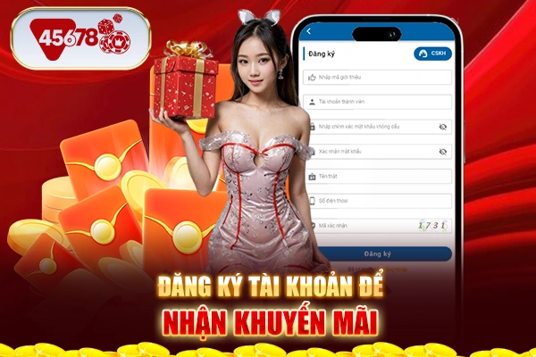 Đăng ký tài khoản để nhận khuyến mãi 