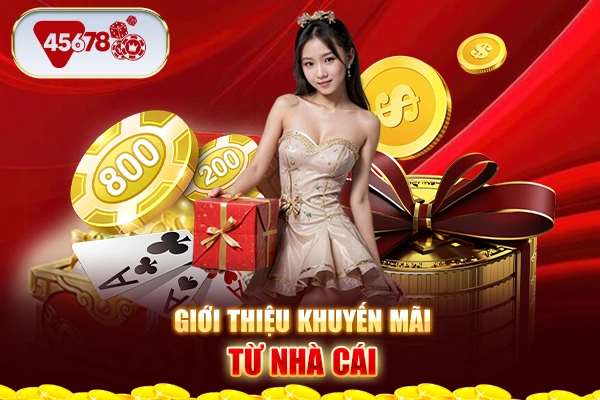 Giới thiệu khuyến mãi từ nhà cái 45678