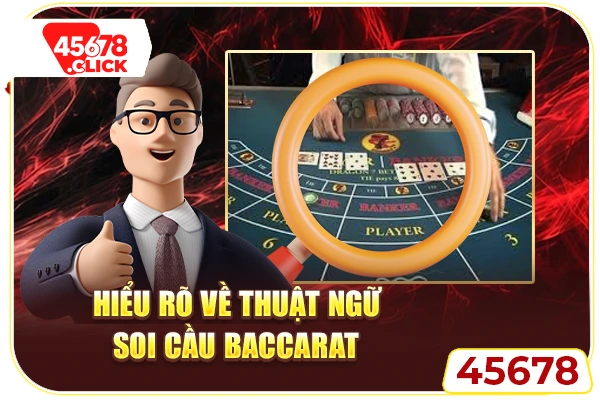 Hiểu rõ về thuật ngữ soi cầu Baccarat