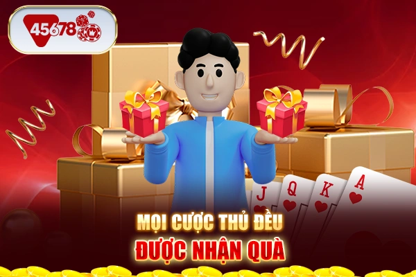 Mọi cược thủ đều được nhận quà