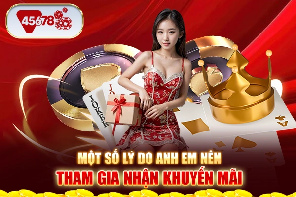 Một số lý do anh em nên tham gia nhận khuyến mãi