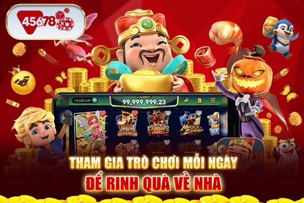 Tham gia trò chơi mỗi ngày để rinh quà về nhà