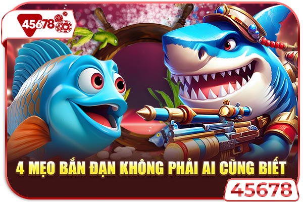 4 mẹo bắn đạn không phải ai cũng biết