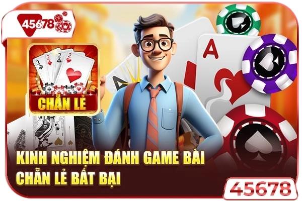 Kinh nghiệm đánh game bài chẵn lẻ bất bại