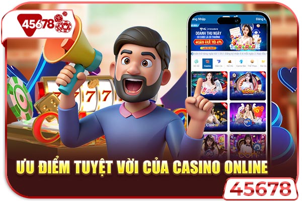 Ưu điểm tuyệt vời của casino online